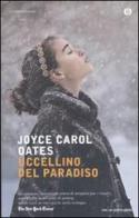 Uccellino del paradiso di Joyce Carol Oates edito da Mondadori