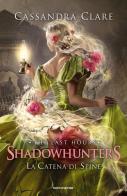 La catena di spine. Shadowhunters. The last hours vol.3 di Cassandra Clare edito da Mondadori