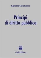 Principi di diritto pubblico di Giovanni Cofrancesco edito da Giuffrè