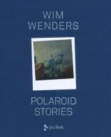 Polaroid stories. Ediz. illustrata di Wim Wenders edito da Jaca Book