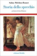 Storia dello specchio di Sabine Melchior Bonnet edito da edizioni Dedalo