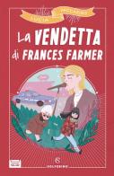 La vendetta di Frances Farmer di Lucia Vaccarino edito da Solferino