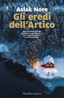 Gli eredi dell'Artico di Aslak Nore edito da Marsilio