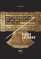 Autobiografia di un picchiatore fascista. Nuova ediz. di Giulio Salierno edito da Minimum Fax