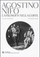 La filosofia nella corte. Testo latino a fronte di Agostino Nifo edito da Bompiani