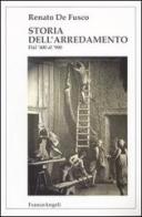 Storia dell'arredamento. Dal '400 al '900 di Renato De Fusco edito da Franco Angeli