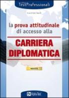 La prova attitudinale di accesso alla carriera diplomatica di Carlo Tabacchi edito da Alpha Test