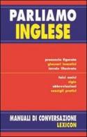 Parliamo inglese. Ediz. bilingue di Giuseppe Bellone edito da Modern Publishing House