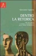 Dentro la retorica. Per una critica ai modelli eudaimonistici della civiltà tecnocratica di Giovanni Capurso edito da Aracne