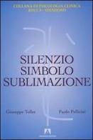 Silenzio, simbolo e sublimazione di Giuseppe Toller, Paolo Pellicini edito da Armando Editore