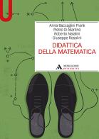 Didattica della matematica di Anna Ethelwyn Baccaglini-Frank, Pietro Di Martino, Roberto Natalini edito da Mondadori Università