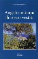 Angeli notturni di rosso vestiti di Paolo Clementi edito da De Ferrari