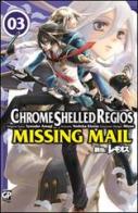 Chrome Shelled Regios. Missing Mail vol.3 di Nodoka Kiyose, Shuusuke Amagi, Miyuu edito da GP Manga