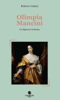 Olimpia Mancini. La signora contessa di Roberto Codazzi edito da Campano Edizioni