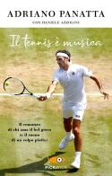 Il tennis è musica di Adriano Panatta, Daniele Azzolini edito da Sperling & Kupfer