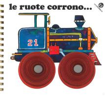Le ruote corrono... di Carlo Alberto Michelini, Giuliana Crespi edito da La Coccinella