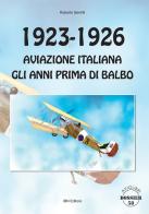 1923-1926 Aviazione italiana. Gli anni prima di Balbo di Roberto Gentili edito da IBN