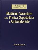 Medicina vascolare nella pratica scientifica e ambulatoriale di Malte Ludwig edito da Verduci