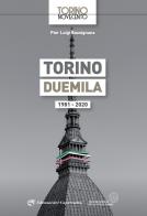 Torino Duemila. 1981-2020 di Pier Luigi Bassignana edito da Edizioni del Capricorno