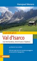 Le più belle gite in Val d'Isarco di Hanspaul Menara edito da Athesia