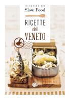Ricette del Veneto edito da Slow Food