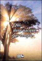 Qui, dove nacque per sempre di Erasmo Verrico edito da DBS