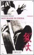 Not made in China di Claudia Vitali edito da Foschi