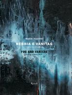 Rinaldo Invernizzi. Nebbia e vanitas. Visioni del Duomo di Milano di Rinaldo Invernizzi edito da Mondadori Electa