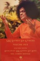 Sri Sathya Sai Uvacha. Discorsi divini di Bagawan Sri Sathya Sai Baba nel corpo sottile vol.2 di Sai Baba edito da Sai Prema Publication