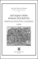 Antiquae urbis Romae descriptio (1624). Pianta di Philippus Cluverius. Con cartina di Philipp Clüver edito da Arbor Sapientiae Editore