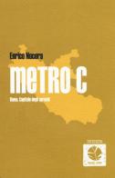 Metro C. Roma, capitale degli sprechi di Enrico Nocera edito da Round Robin Editrice