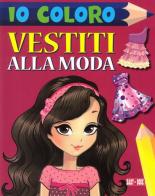 Io coloro vestiti alla moda edito da Baby Book
