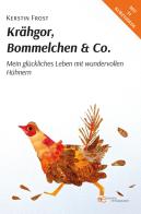Krähgor, Bommelchen & Co.. Mein glückliches Leben mit wundervollen Hühnern di Kerstin Frost edito da Europa Edizioni