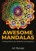 Awesome mandalas. Coloring patterns for meditation and happiness edito da Youcanprint