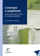 Costruire e acquistare. Lezioni sul nuovo codice dei contratti pubblici edito da Giappichelli