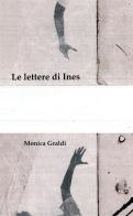 Le lettere di Ines di Monica Graldi edito da StreetLib
