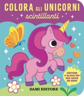 Colora gli unicorni scintillanti. Ediz. a colori di Vinicio Salvini edito da Dami Editore