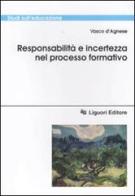 Responsabilità e incertezza nel processo di formazione di Vasco D'Agnese edito da Liguori