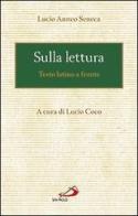 Sulla lettura. Testo latino a fronte di Lucio Anneo Seneca edito da San Paolo Edizioni