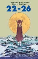 Tatsuki Fujimoto short stories vol.22-26 di Tatsuki Fujimoto edito da Star Comics