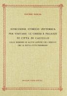 Istruzione storico-pittorica per visitare le chiese e palazzi di Città di Castello (rist. anast. 1832) di Giacomo Mancini edito da Forni