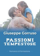 Passioni tempestose di Giuseppe Gorruso edito da Youcanprint