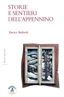 Storie e sentieri dell'Appennino di Enrico Barbetti edito da Biblioteca Clueb
