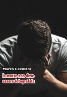 La morte non deve essere fotografata di Marco Cevolani edito da Casa Editrice Freccia d'Oro