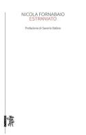 Estraniato di Nicola Fornabaio edito da Eretica