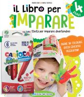 Il libro per imparare. 4 anni. Ediz. a colori. Con 6 pennarelli Jumbo Carioca di Roberta Fanti, Marisa Tolomelli edito da Edizioni del Borgo