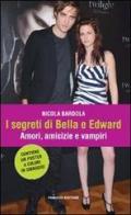 I segreti di Bella e Edward di Nicola Bardola edito da Fanucci