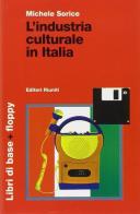 L' industria culturale in Italia. Con floppy disk di Michele Sorice edito da Editori Riuniti