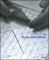 Remo Salvadori. Catalogo della mostra (Milano, 13 dicembre 2007-31 gennaio 2008). Ediz. italiana e inglese di Germano Celant edito da Mondadori Electa