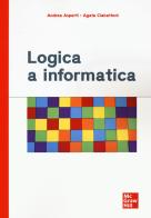 Logica a informatica di Andrea Asperti, Agata Ciabattoni edito da McGraw-Hill Education
